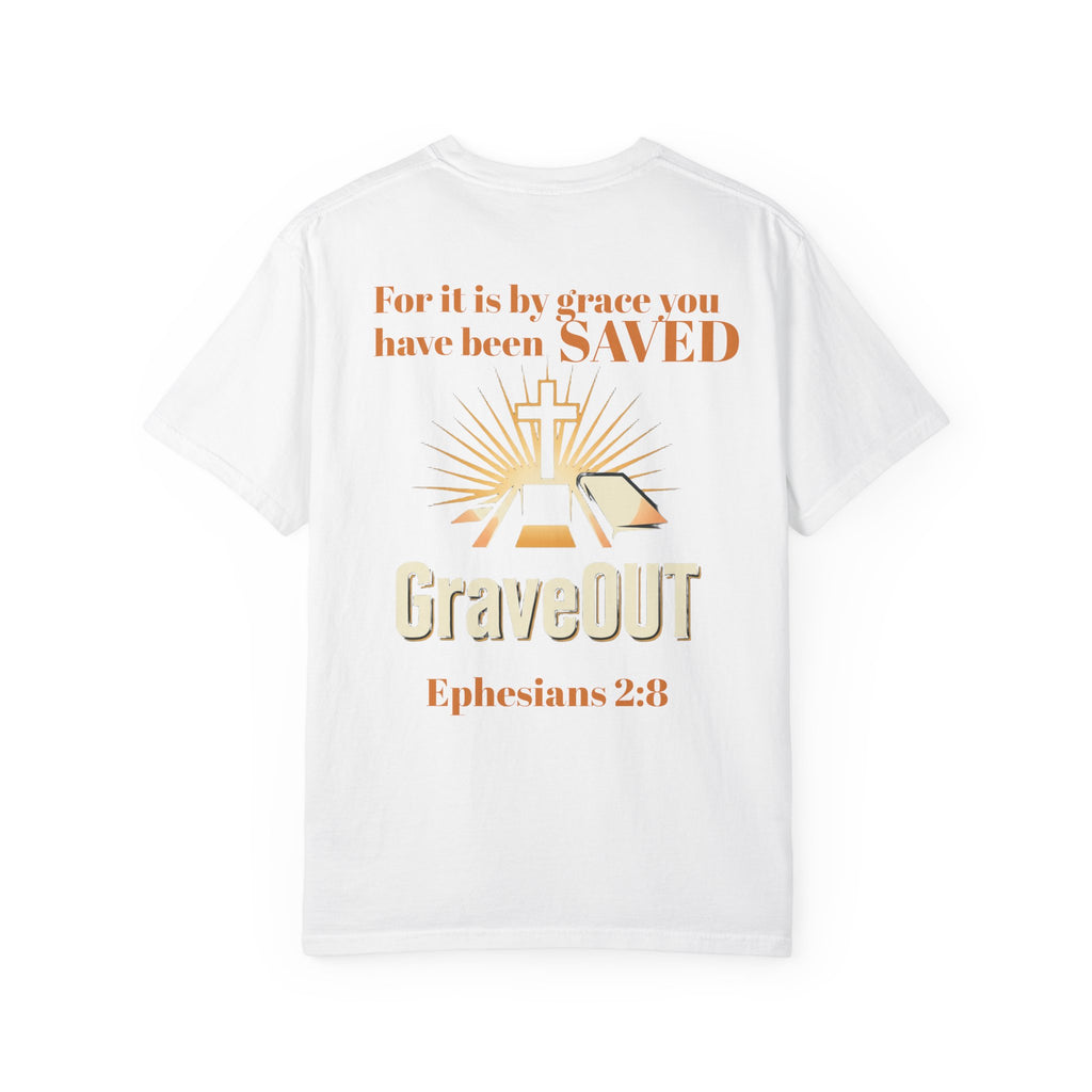 GraveOUT Christian T-Shirt — "For it is by grace you have been SAVED" (Ephesians 2:8)